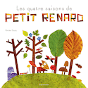 Quatre saisons de Petit Renard (Les) [nouvelle édition]